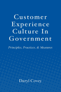 Customer Experience Culture in Government: Principles, Practices, and Measures