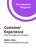 Customer Experience: Vom Produkt zum Erlebnis