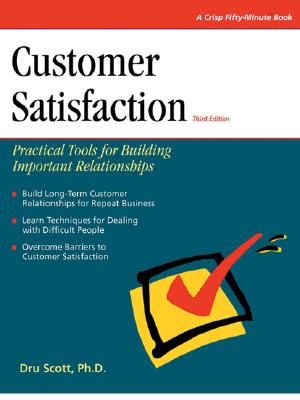 Customer Satisfaction: Practical Tools for Building Important Relationships - Gitomer, Jeffrey H., and Scott, Dru