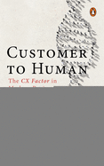 Customer to Human: The CX Factor in Modern Business