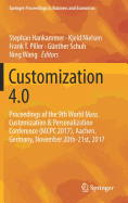 Customization 4.0: Proceedings of the 9th World Mass Customization & Personalization Conference (McPc 2017), Aachen, Germany, November 20th-21st, 2017