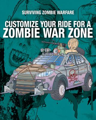 Customize Your Ride for a Zombie War Zone - Page, Sean T