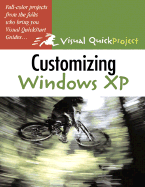 Customizing Windows XP: Visual QuickProject Guide