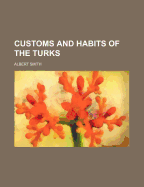 Customs and Habits of the Turks