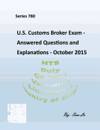 Customs Broker Exam Answered Questions and Explanations: October 2015