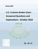 Customs Broker Exam - Answered Questions and Explanations: October 2016
