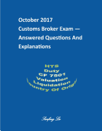 Customs Broker Exam -- Answered Questions and Explanations -- October 2017: October 2017