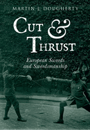 Cut and Thrust: European Swords and Swordsmanship