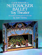 Cut & Assemble a Nutcracker Ballet Toy Theater: A Complete Production in Full Color
