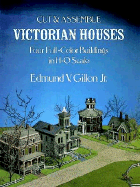 Cut & Assemble Victorian Houses - Gillon, Edmund V, Jr.