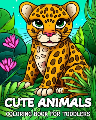 Cute Animals Coloring Book for Toddlers: 100 Cute Coloring Images for Children Aged 2 and Up - Bb, Hannah Schning