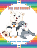 CUTE BABY ANIMALS - Coloring Book For Kids