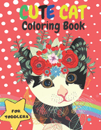 Cute Cat Coloring Book For Toddlers: Beautiful Cat Coloring Book and Gift for Kids, Toddlers and Preschoolers with Coloring Pages, Who Loved Cat.