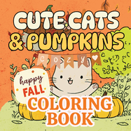 Cute Cats and Pumpkins Cozy Fall Coloring Book