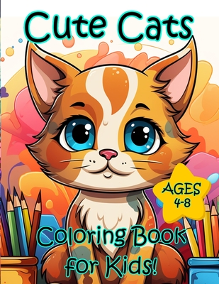 Cute Cats Coloring Book for Kids Ages 4-8: Silly Cartoon Cats, Kittens, and Catstronauts - Lindsley, Johnathan