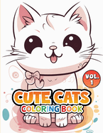Cute Cats Coloring Book: Volume 1