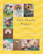 Cute Charity Makes: A knitting book for fundraisers