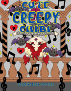 Cute Creepy Chibi: Cute girly coloring pages for tweens, teens and adults