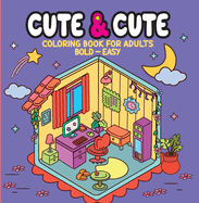 Cute & Cute - Coloring Book for Adults