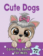 Cute Dogs Coloring Book for Kids Ages 4-8: Adorable Cartoon Dogs & Puppies