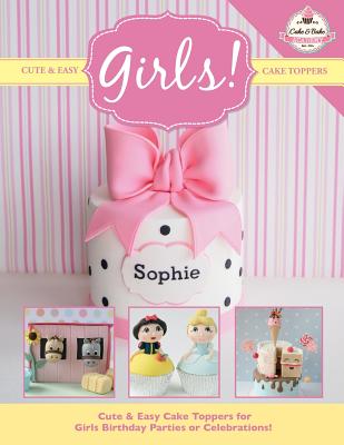 Cute & Easy Cake Toppers for GIRLS! - The Cake & Bake Academy