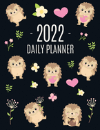 Cute Hedgehog Daily Planner 2022: Make 2022 a Productive Year! Funny Forest Animal Hoglet Planner: January-December 2022