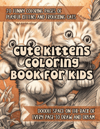 Cute Kittens Coloring Book for Kids: 20 Funny Coloring Pages of Playful Kittens and Frolicking Cats