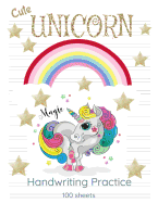 Cute Unicorn Handwriting Practice Magic: Mid Lined Handwriting Blank Workbook 8.5x11 Unicorn Magic