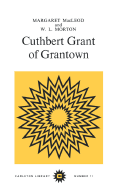 Cuthbert Grant of Grantown: Volume 71 - MacLeod, Margaret, and Morton, W L