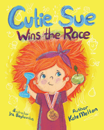 Cutie Sue Wins the Race: Children's Book on Sports, Self-Discipline and Healthy Lifestyle