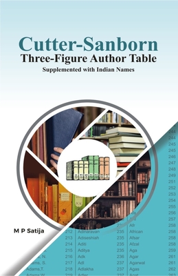 Cutter-Sanborn Three Figure Author Table: Supplemented with Indian Names - Satija, M P, PhD