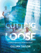 Cutting Loose: A Biblical Approach to Health and Fitness