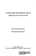 Cutting Off the Serpent's Head: Tightening Control in Tibet, 1994-1995 - Human Rights Watch Asia, and Tibet Information Network