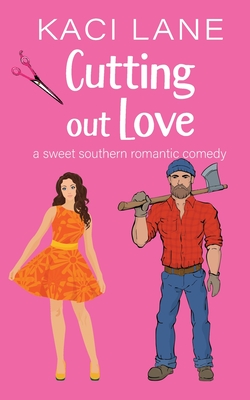 Cutting out Love: A Sweet Southern Romantic Comedy - Lane, Kaci