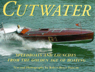 Cutwater: Speedboats and Launches from the Golden Days of Boating - Duncan, Robert Bruce