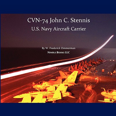 CVN-74 JOHN C. STENNIS, U.S. Navy Aircraft Carrier - Zimmerman, W Frederick