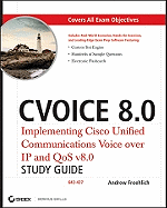 Cvoice 8.0: Implementing Cisco Unified Communications Voice Over IP and QoS V8.0 (Exam 642-437) with CD