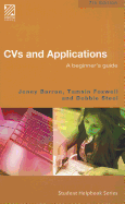 CVs and Applications: A Beginner's Guide - Barron, Jenny, and Foxwell, Tamsin, and Steel, Debbie