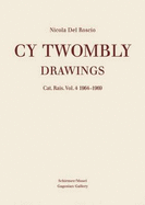 Cy Twombly: Drawings Catalogue Raisonne Vol. 4 1964-1969