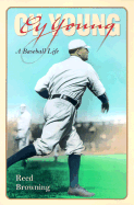 Cy Young: A Baseball Life - Browning, Reed