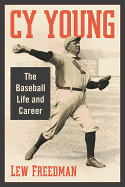 Cy Young: The Baseball Life and Career