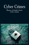 Cyber Crimes: History of World's Worst Cyber Attacks