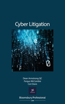 Cyber Litigation: The Legal Principles - Armstrong Kc, Dean, and McCombie, Fergus, and Davis, Ceri
