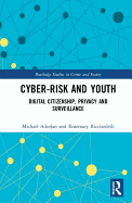 Cyber-Risk and Youth: Digital Citizenship, Privacy and Surveillance