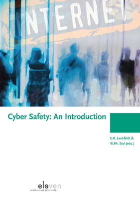 Cyber Safety: An Introduction - Leukfeldt, Rutger (Editor), and Stol, Wouter (Editor)