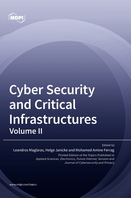 Cyber Security and Critical Infrastructures: Volume II - Maglaras, Leandros (Editor), and Janicke, Helge (Editor), and Ferrag, Mohamed Amine (Editor)