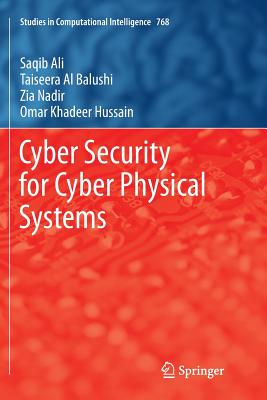 Cyber Security for Cyber Physical Systems - Ali, Saqib, and Al Balushi, Taiseera, and Nadir, Zia