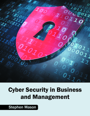 Cyber Security in Business and Management - Mason, Stephen (Editor)