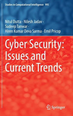 Cyber Security: Issues and Current Trends - Dutta, Nitul, and Jadav, Nilesh, and Tanwar, Sudeep