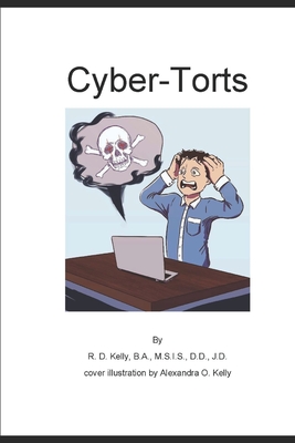 Cyber-Torts - Kelly, Alexandra (Illustrator), and Kelly, R D